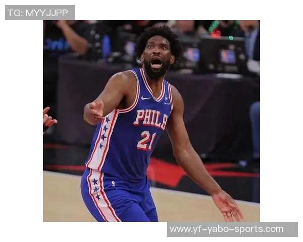 恩比德重拾状态展现封盖能力与防守影响力引发关注